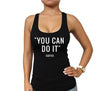 you can do it black tank.jpg