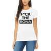 F*CK THE RONA Women's Shirt