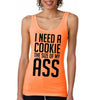 NEED A COOKIE THE SIZE OF MY ASS Women's Tank Top