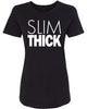 SLIM THICK Women's Shirt